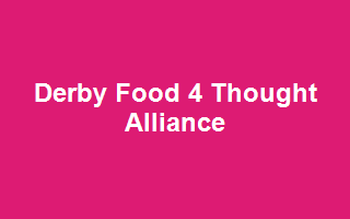 Derby Food 4 Thought Alliance